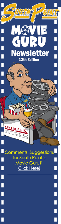 South Point's Movie Guru Newsletter